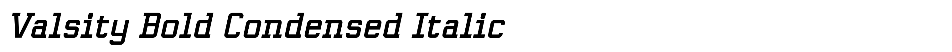 Valsity Bold Condensed Italic